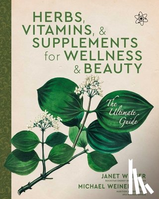 Weiner, Janet, Weiner, Michael - Herbs, Vitamins & Supplements for Wellness & Beauty