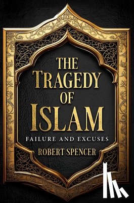 Spencer, Robert - The Tragedy of Islam