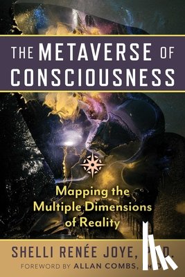 Joye, Shelli Renee - The Metaverse of Consciousness