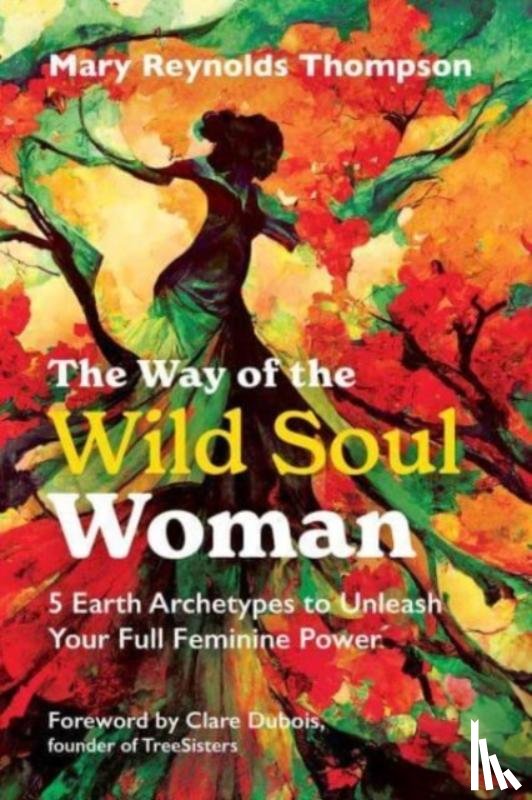 Thompson, Mary Reynolds - The Way of the Wild Soul Woman