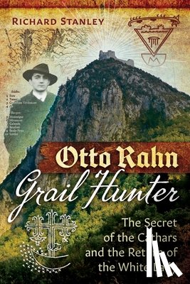 Stanley, Richard - Otto Rahn, Grail Hunter