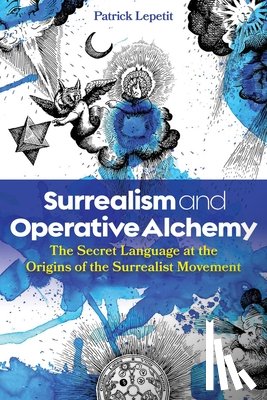 Lepetit, Patrick - Surrealism and Operative Alchemy