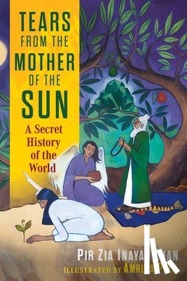 Khan, Pir Zia Inayat - Tears from the Mother of the Sun