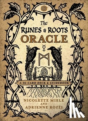 Miele, Nicolette, Rozzi, Adrienne - The Runes and Roots Oracle