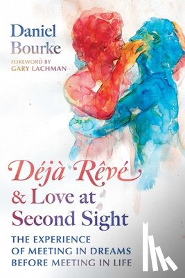 Bourke, Daniel - Deja Reve and Love at Second Sight