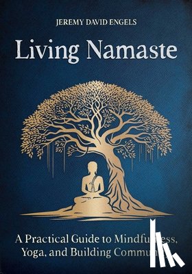 Engels, Jeremy David - Living Namaste