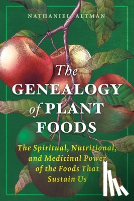Altman, Nathaniel - The Genealogy of Plant Foods