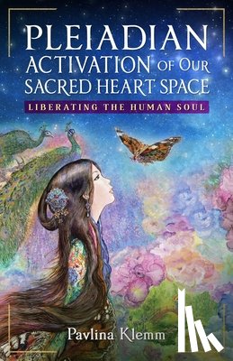 Klemm, Pavlina - Pleiadian Activation of Our Sacred Heart Space