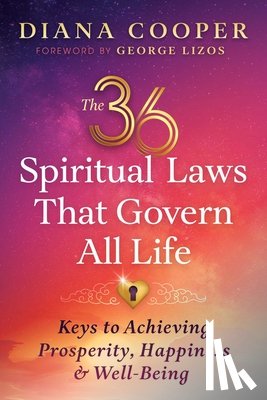 Cooper, Diana - The 36 Spiritual Laws That Govern All Life: Keys to Achieving Prosperity, Happiness, and Well-Being