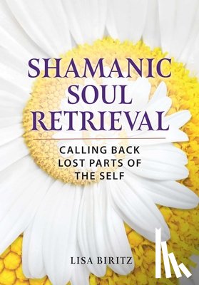 Biritz, Lisa - Shamanic Soul Retrieval