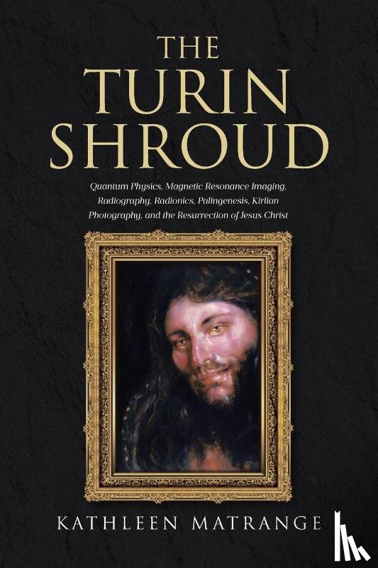 Matrange, Kathleen - The Turin Shroud