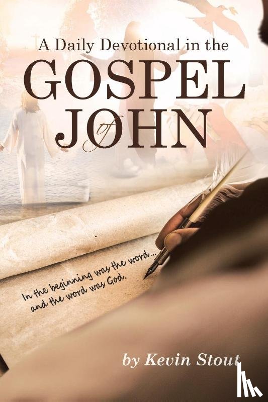 Stout, Kevin - A Daily Devotional in the Gospel of John