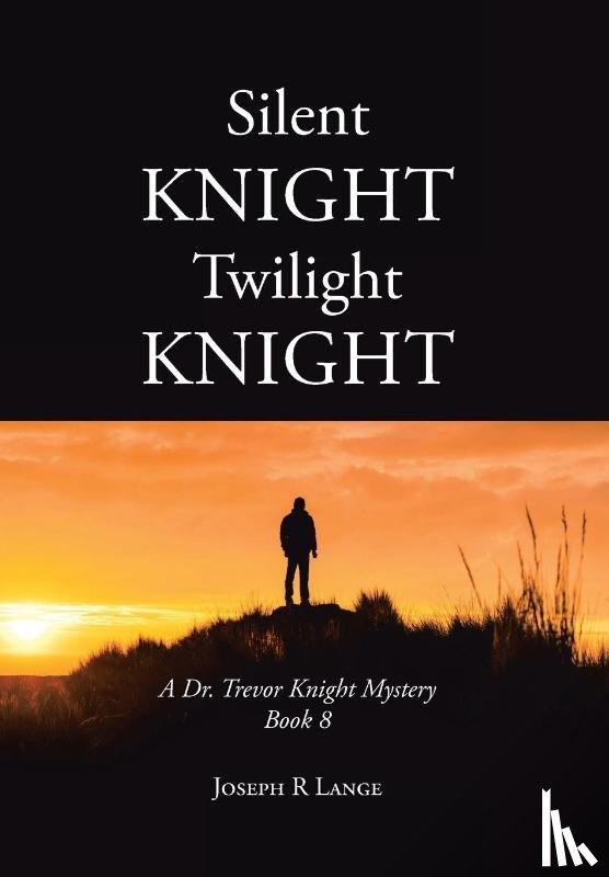 Lange, Joseph R - SILENT KNIGHT TWILIGHT KNIGHT