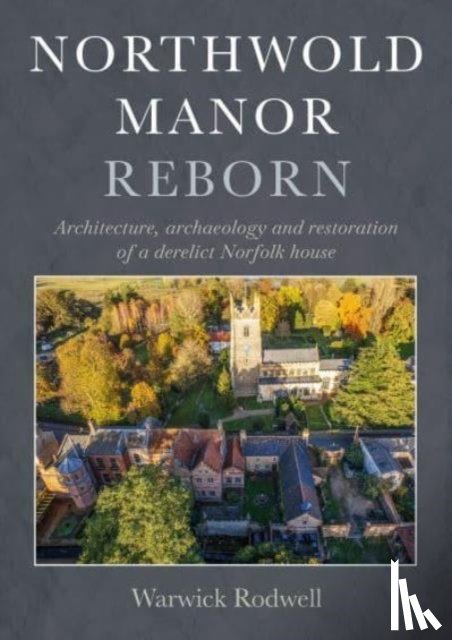 Rodwell, Warwick - Northwold Manor Reborn