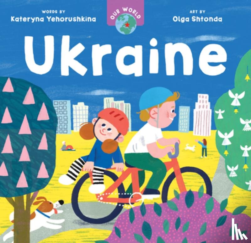 Yehorushkina, Kateryna - Our World: Ukraine