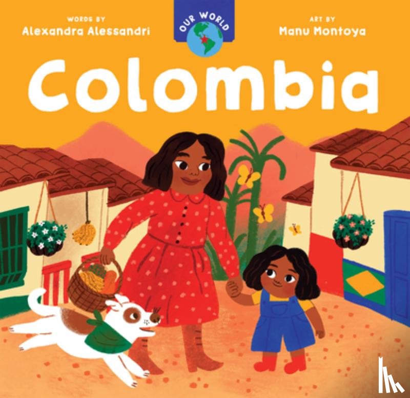 Alessandri, Alexandra - Our World: Colombia
