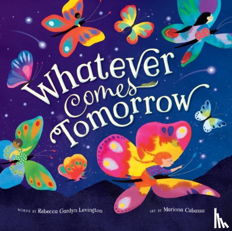 Gardyn Levington, Rebecca - Whatever Comes Tomorrow