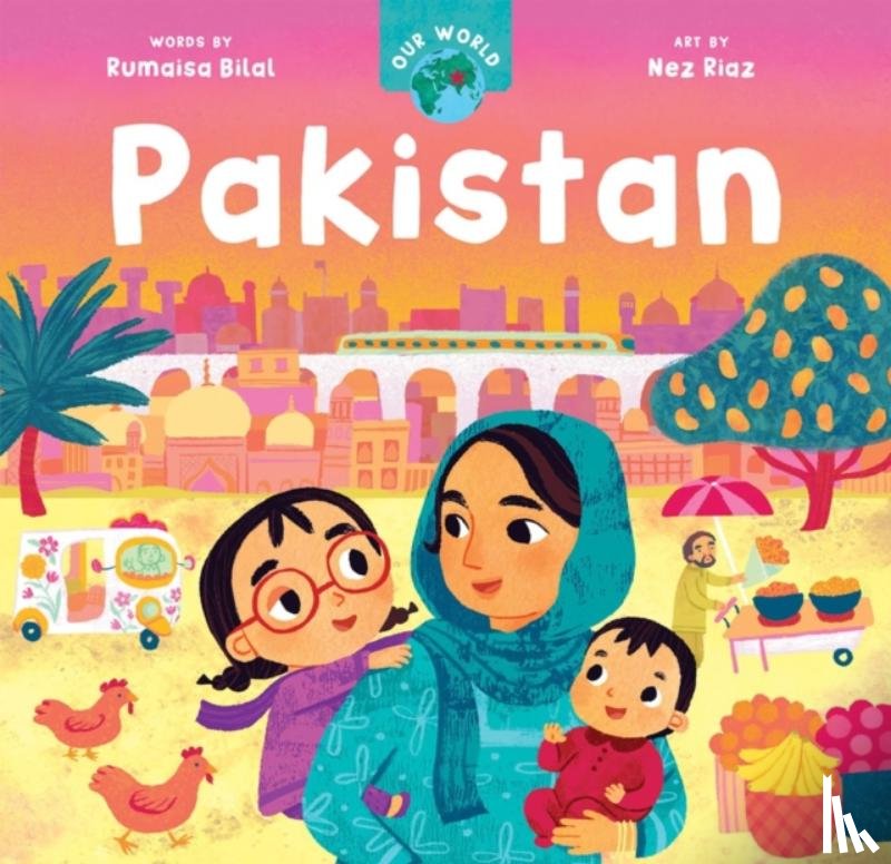 Bilal, Rumaisa - Our World: Pakistan