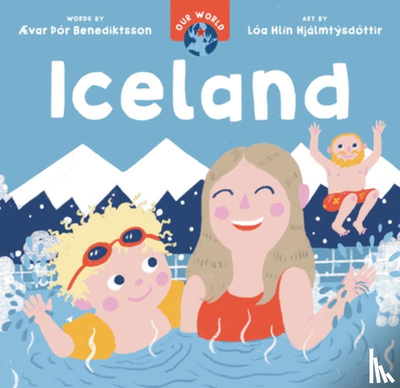 Benediktsson, Ævar Þor - Our World: Iceland