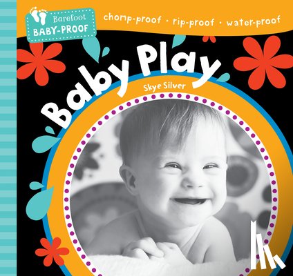 Silver, Skye - Barefoot Baby-Proof: Baby Play