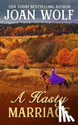 Wolf, Joan - A Hasty Marriage