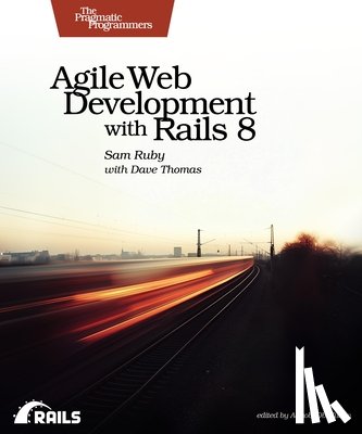 Ruby, Sam - Agile Web Development with Rails 8
