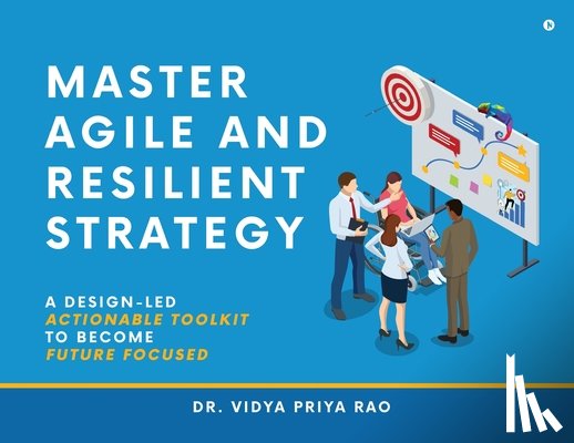 Dr Vidya Priya Rao - Master Agile and Resilient Strategy