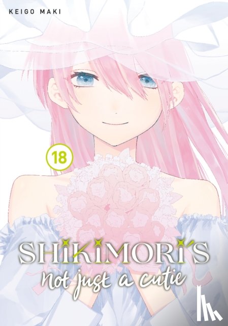Maki, Keigo - Shikimori's Not Just a Cutie 18