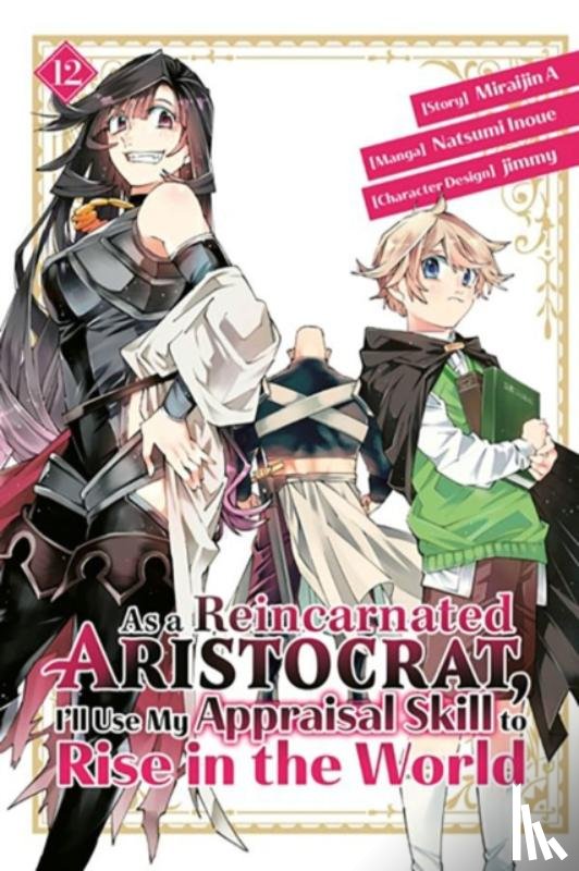 Inoue, Natsumi - As a Reincarnated Aristocrat, I'll Use My Appraisal Skill to Rise in the World 12 (manga)