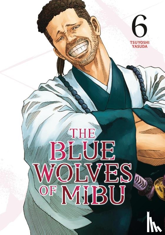 Yasuda, Tsuyoshi - The Blue Wolves of Mibu 6 (Blue Miburo)