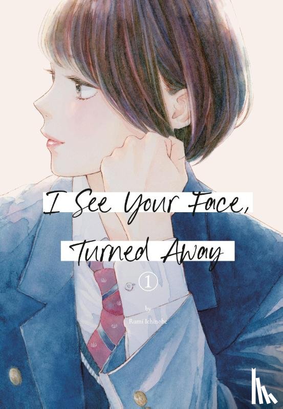 Ichinohe, Rumi - I See Your Face, Turned Away 1