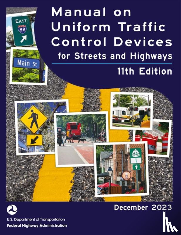 Federal Highway Administration - Manual on Uniform Traffic Control Devices for Streets and Highways, 2023, 11th edition