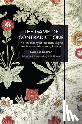 Liedman, Sven-Eric - The Game of Contradictions: The Philosophy of Friedrich Engels and Nineteenth Century Science