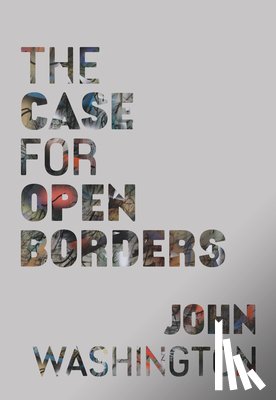 Washington, John - The Case for Open Borders