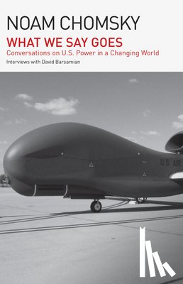 Chomsky, Noam - What We Say Goes: Conversations on U.S. Power in a Changing World