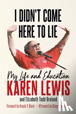 G. J. Lewis, Karen - I Didn't Come Here to Lie: My Life and Education