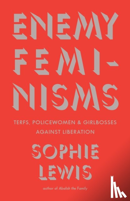 Lewis, Sophie - Enemy Feminisms