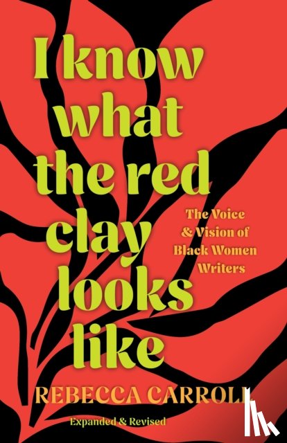 Carroll, Rebecca - I Know What the Red Clay Looks Like