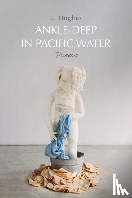 Hughes, E. - Ankle-Deep in Pacific Water