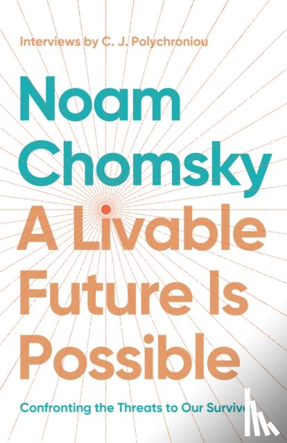 Chomsky, Noam, Polychroniou, C.J. - A Livable Future is Possible