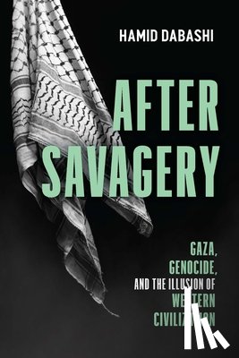 Dabashi, Hamid - After Savagery