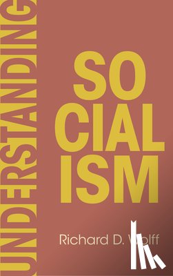 Wolff, Richard D. - Understanding Socialism
