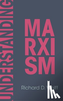Wolff, Richard D. - Understanding Marxism