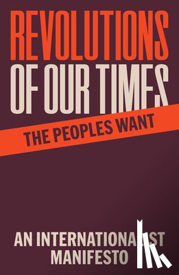 The Peoples Want - Revolutions of Our Times