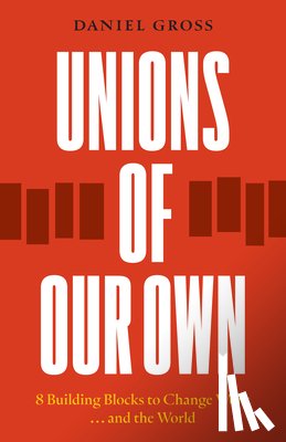 Gross, Daniel - Unions of Our Own