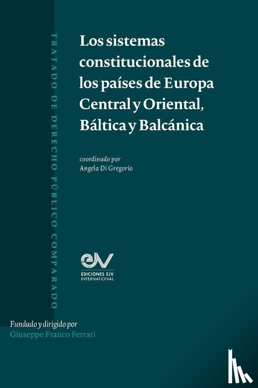 Di Gregorio, Angela - LOS SISTEMAS CONSTITUCIONLES DE LOS PAISES DE EUROPA CENTRAL Y ORIENTAL, BÁLTICA Y BALCANICA