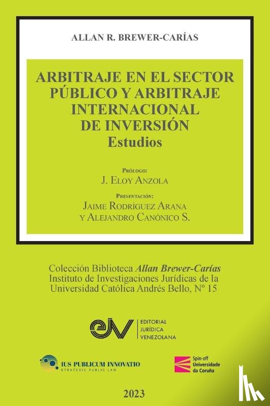 Brewer-Carías, Allan R - ARBITRAJE EN EL SECTOR PÚBLICO Y ARBITRAJE INTERNACIONAL DE INVERSIÓN. Estudios