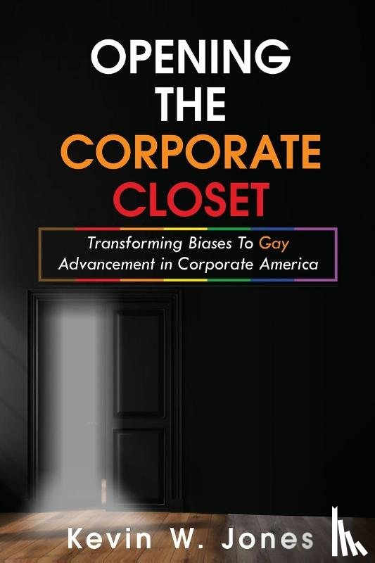 Jones, Kevin W. - Opening The Corporate Closet