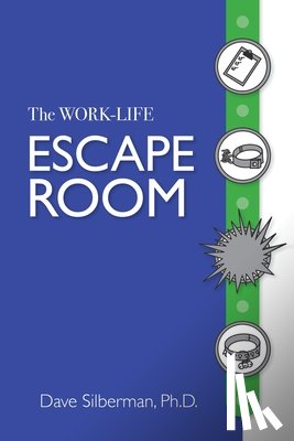 Silberman, Dave - The Work- Life Escape Room
