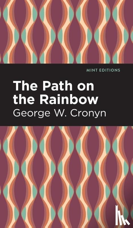 Cronyn, George W. - The Path on the Rainbow